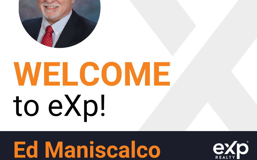 Ed Maniscalco Joined eXp Realty!!