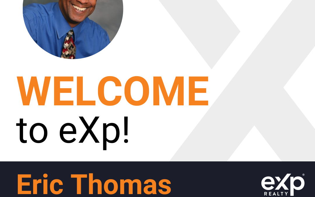 Eric Thomas Joined eXp Realty!!
