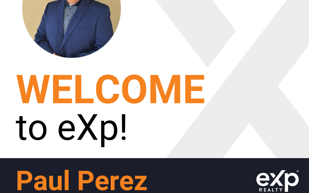 Welcome to eXp Realty Paul Perez!