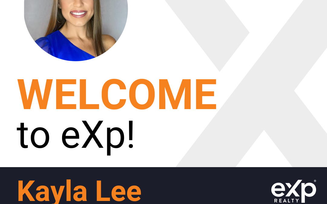 Kayla Lee Joined eXp Realty!!