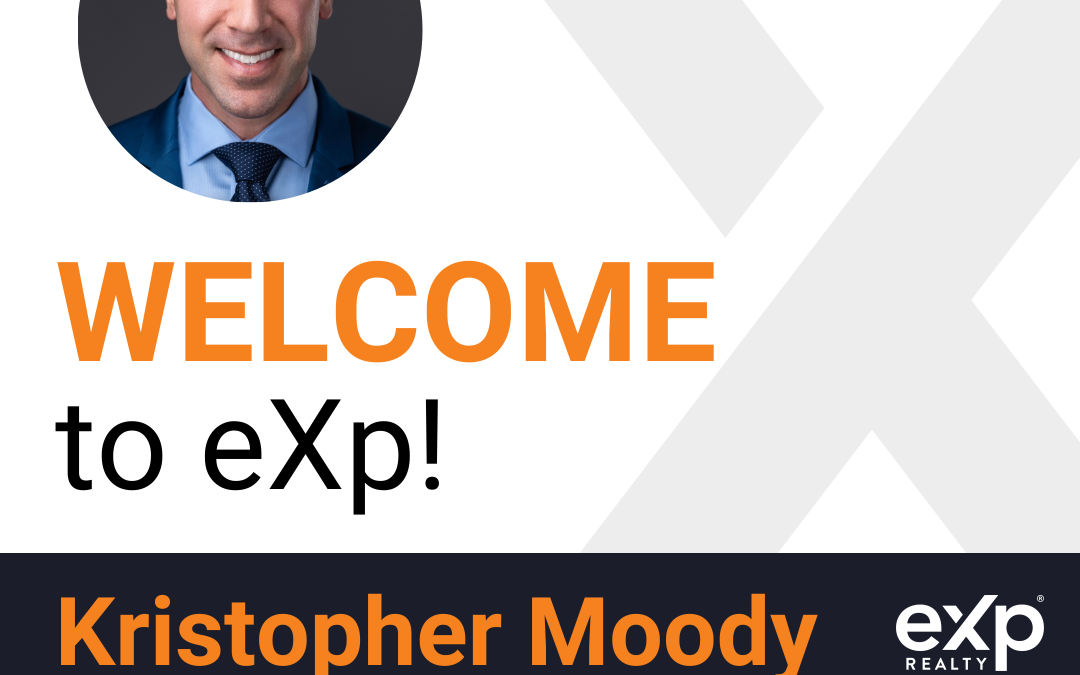 Kristopher Moody Joined eXp Realty!!