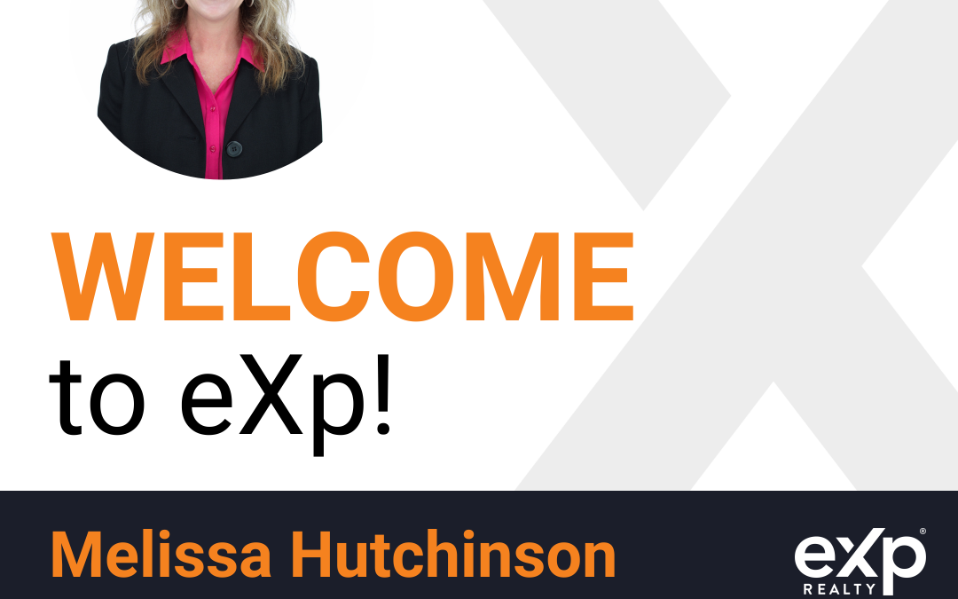 Welcome to eXp Realty Melissa Hutchinson!