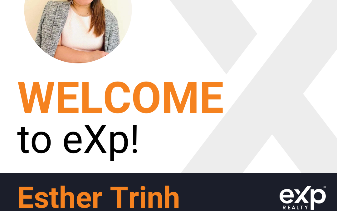 Welcome to eXp Realty Esther Trinh!