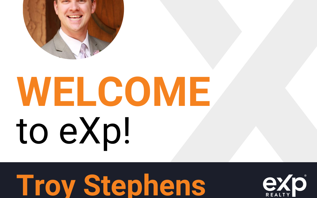 Troy Stephens Joined eXp Realty!!