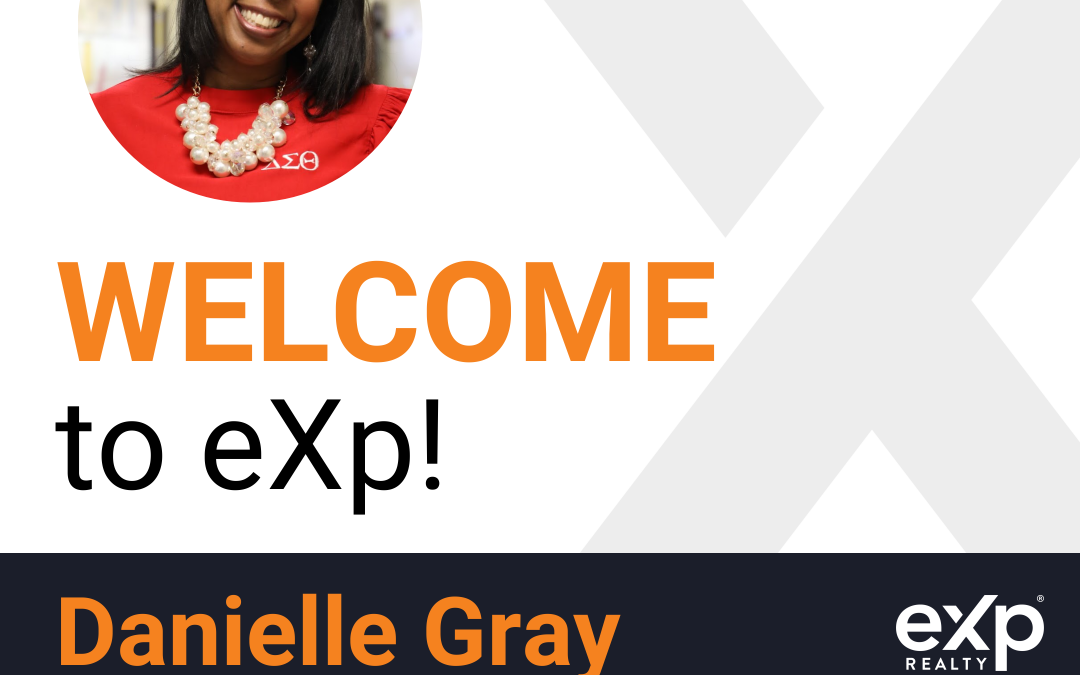 Welcome to eXp Realty Danielle Gray!