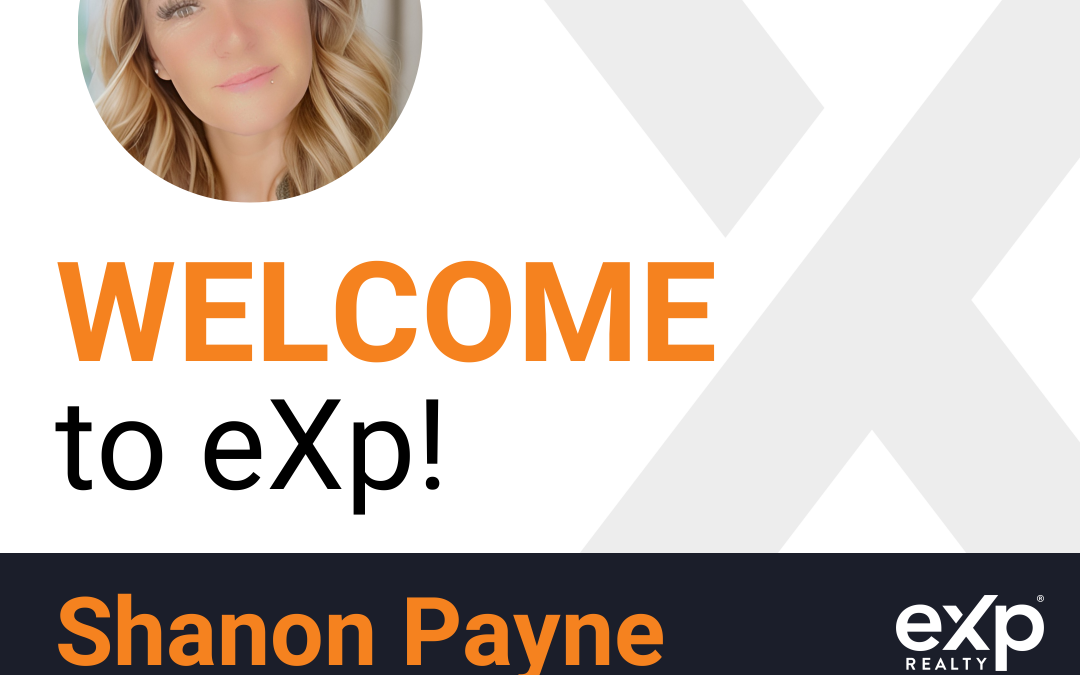 Welcome to eXp Realty Shanon Payne!