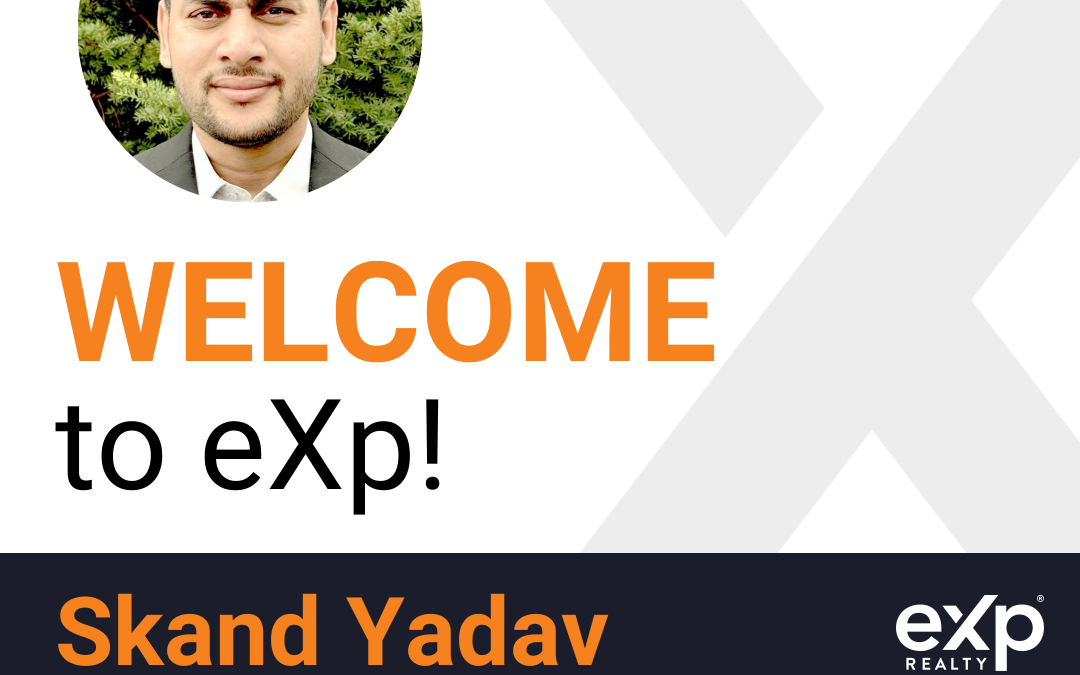 Skand Yadav Joined eXp Realty!!