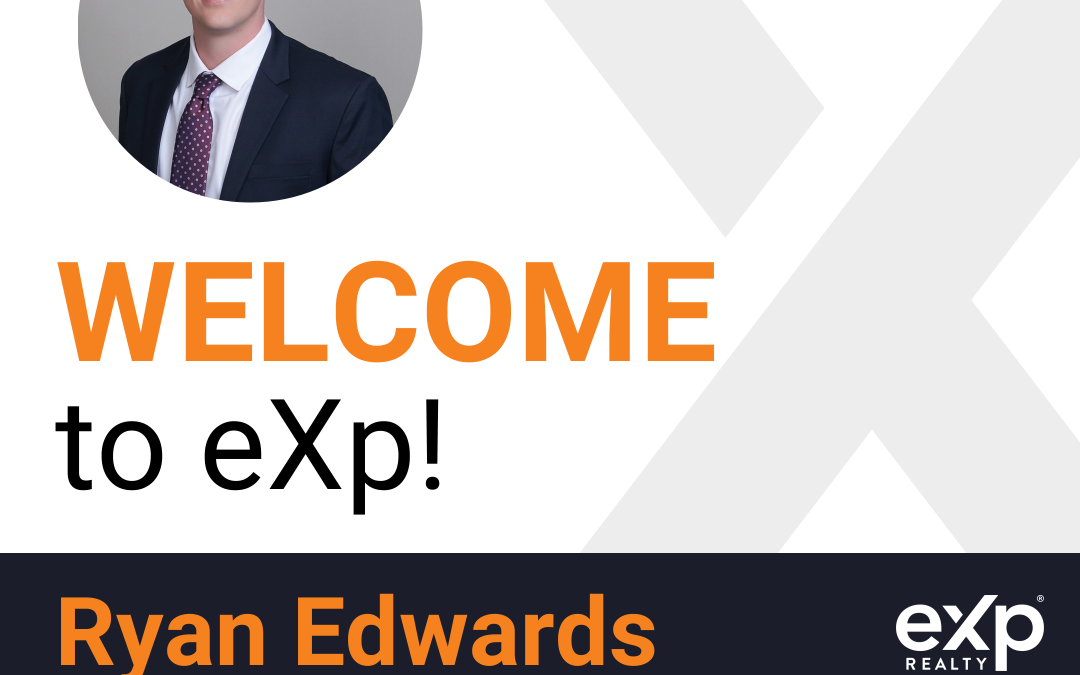 Ryan Edwards Joined eXp Realty!!